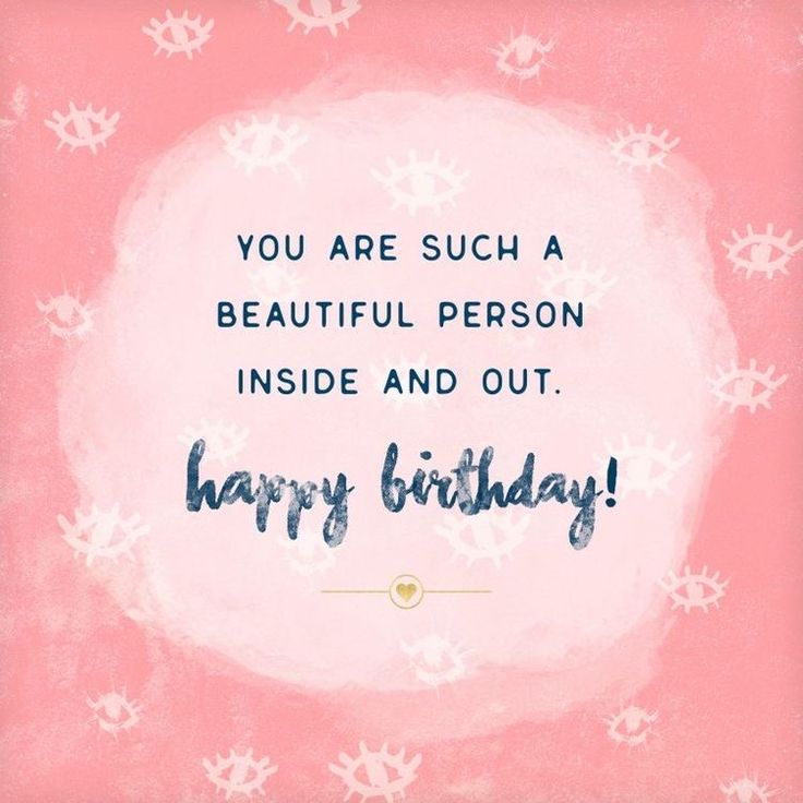 a birthday card with the words, you are such a beautiful person inside and out happy birthday