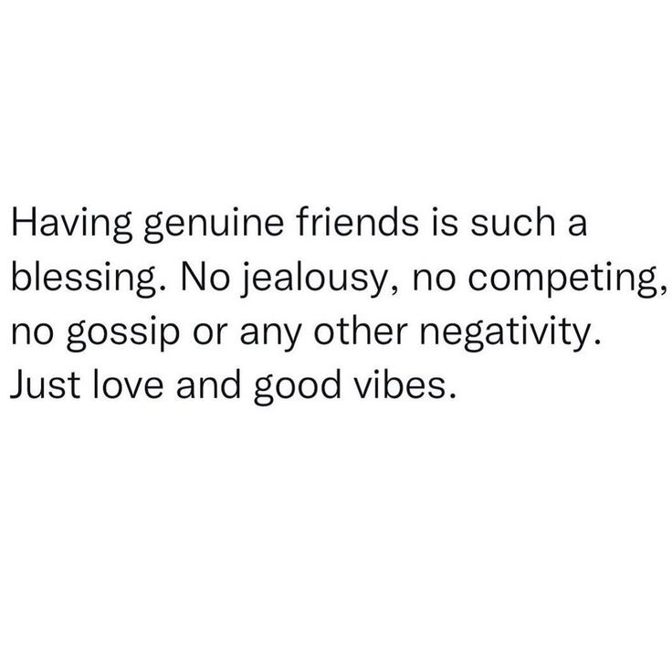 a white background with the words having genuine friends is such a blessing, no jelousy, no competing, no gossip or any other negativeity just love and god vibes