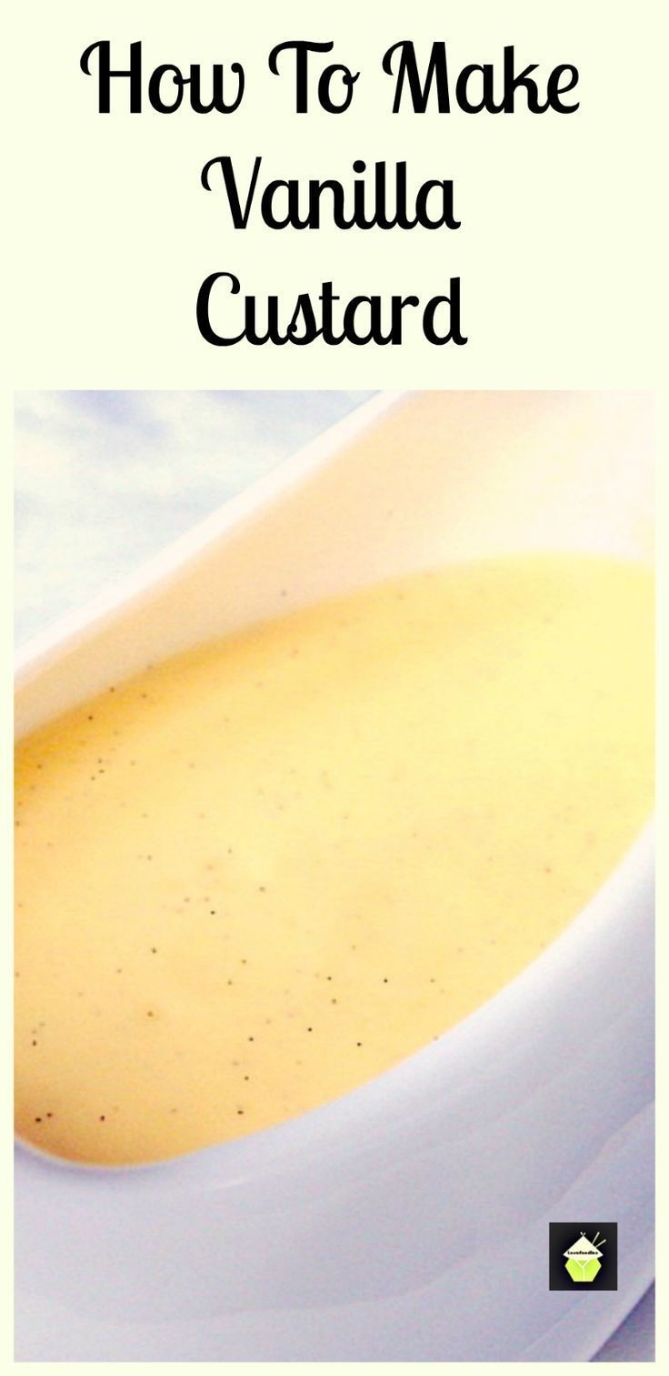 how to make vanilla custard in a white bowl with text overlay that reads, how to make vanilla custard