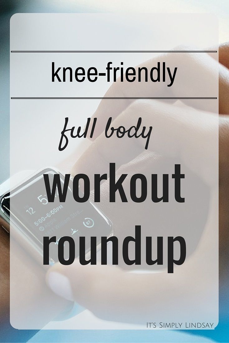 a person holding a cell phone with the text knee - friendly full body workout roundup