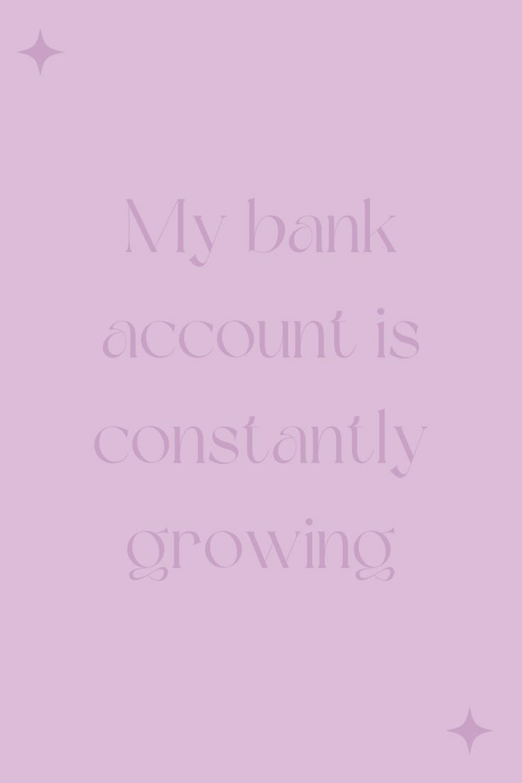 a pink background with the words, my bank account is constantly growing