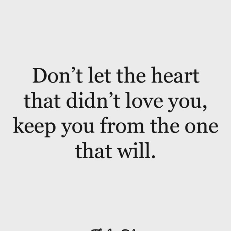 the words don't let the heart that didn't love you, keep you from