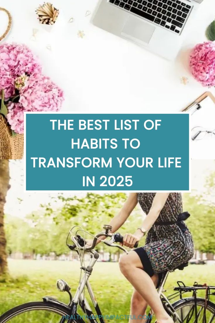 The best list of habits to transform your life in 2025, featuring a blend of nature, productivity, and wellness themes.