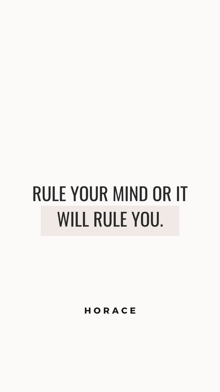 a quote that reads, rules your mind or it will rule you