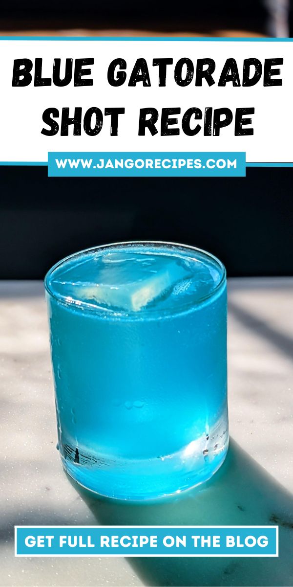 blue gatorade shot recipe with text overlay that reads, get full recipe on the blog