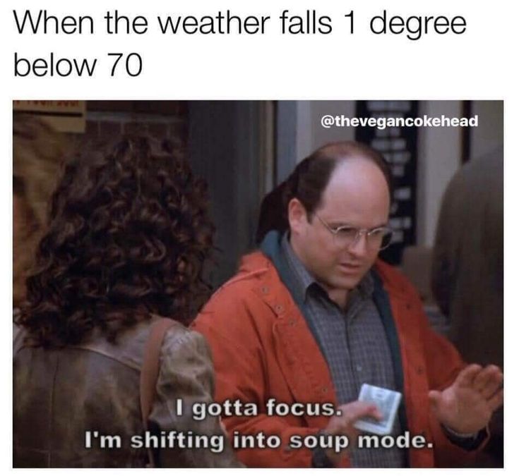 a man in an orange jacket holding a box with the caption saying, when the weather falls 1 degree below 70 i gota focus i'm shifting into soup mode