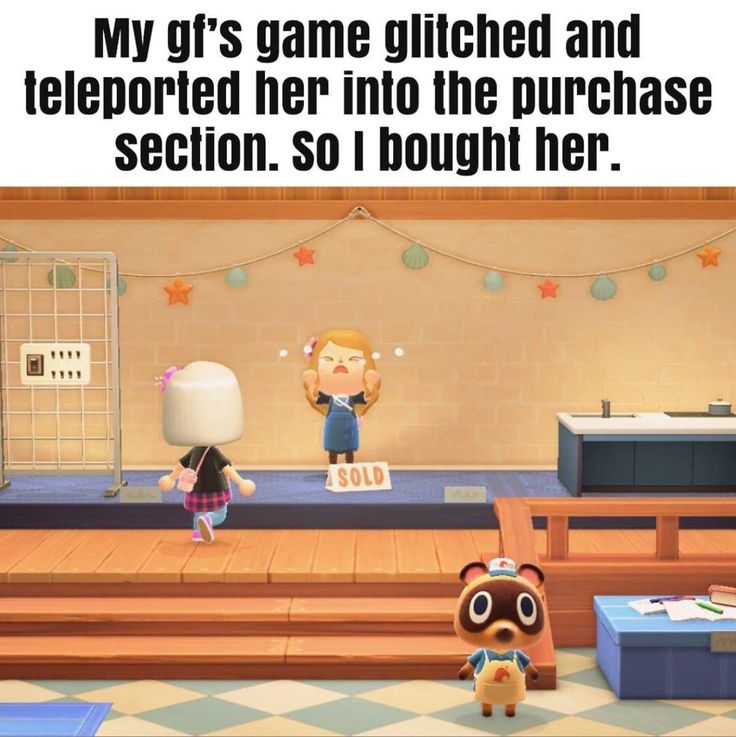 an animal crossing game with the caption my gir's game glitched and telepied her into the purchase section, so i bought her