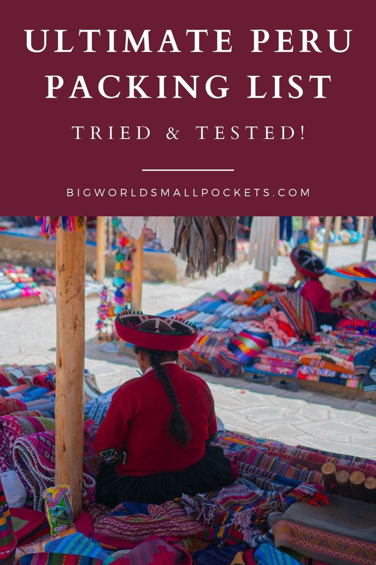 a woman sitting on the ground in front of a pile of colorful fabrics with text overlay reading ultimate peru packing list tried and tested