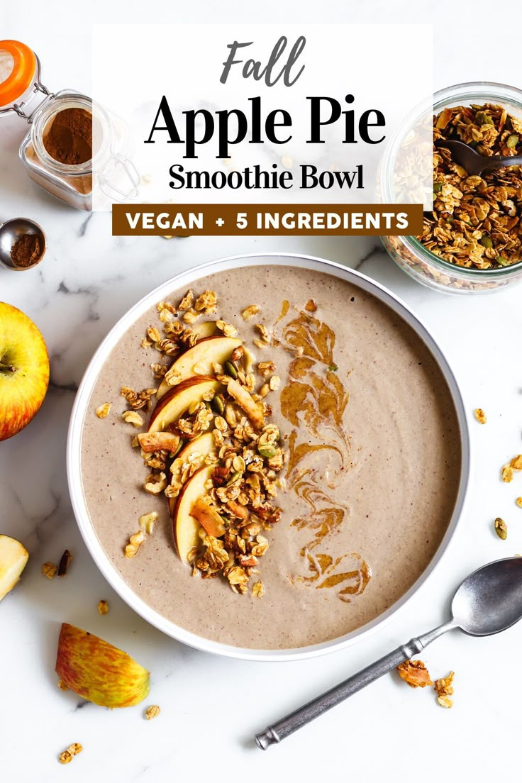 an apple pie smoothie bowl with granola and ingredients