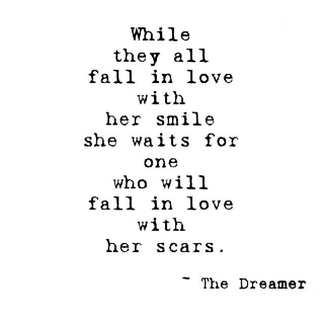 an old black and white photo with the words, while they all fall in love with her smile she waits for one who will fall in love with her scars