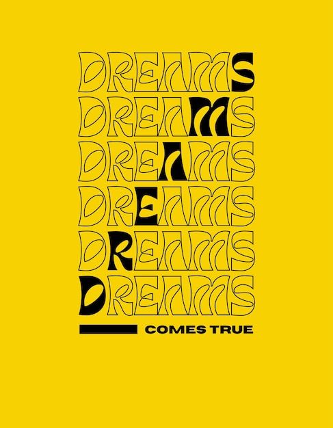 a yellow poster with the words dreams, dreams and dreams written in black on it