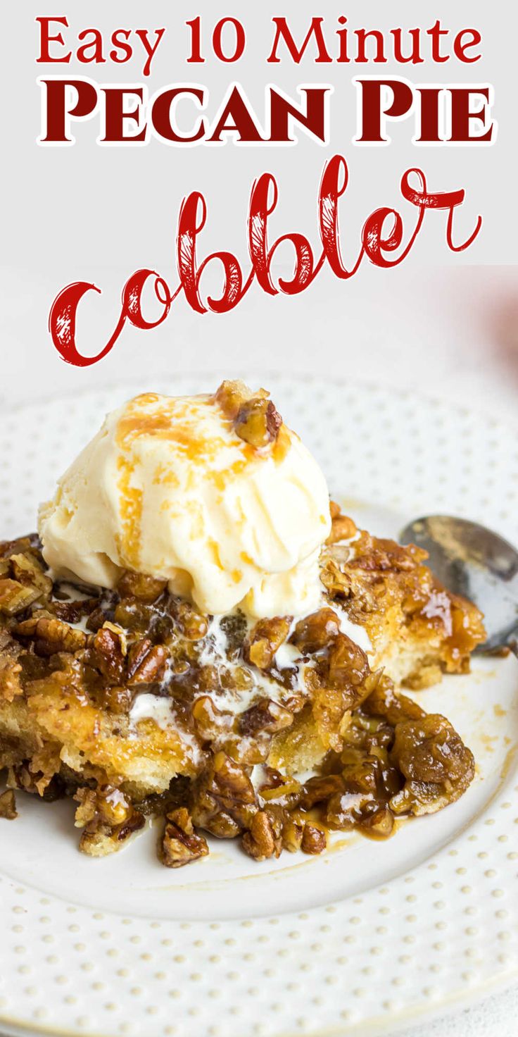 this easy 10 minute pecan pie cobbler is the perfect dessert to make for christmas