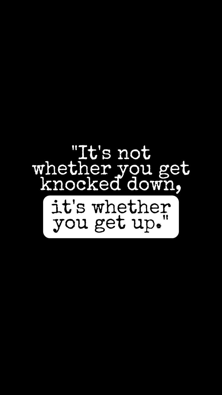 a black and white photo with the words it's not whether you get knocked down, it's whether you get up