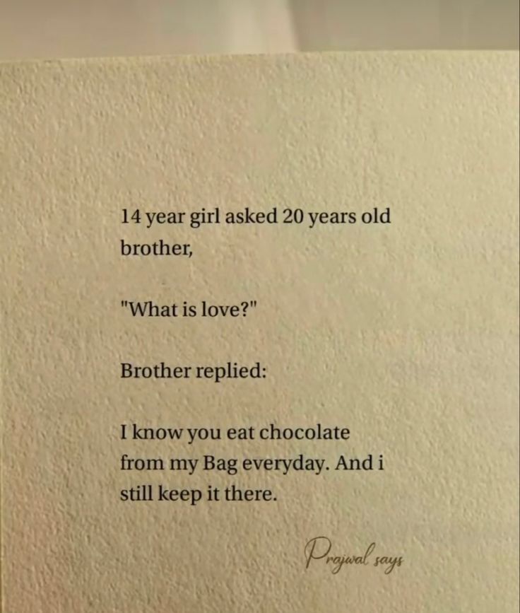 a piece of paper with a poem written on it that says, i 4 year girl asked 20 years old brother what is love?