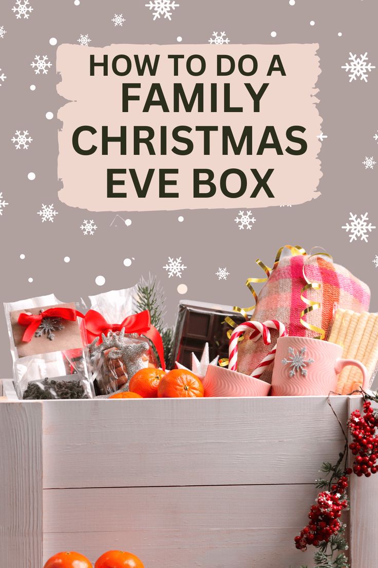 a wooden box filled with christmas gifts and the words how to do a family christmas eve box