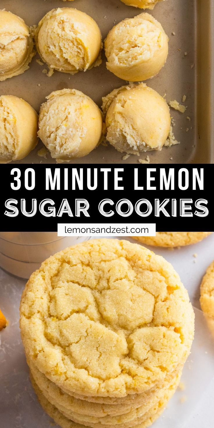 lemon sugar cookies are stacked on top of each other with the words 30 minute lemon sugar cookies