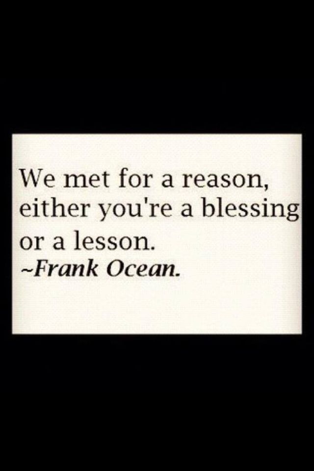 a black and white photo with the words, we met for a reason, either you're a blessing or a lesson