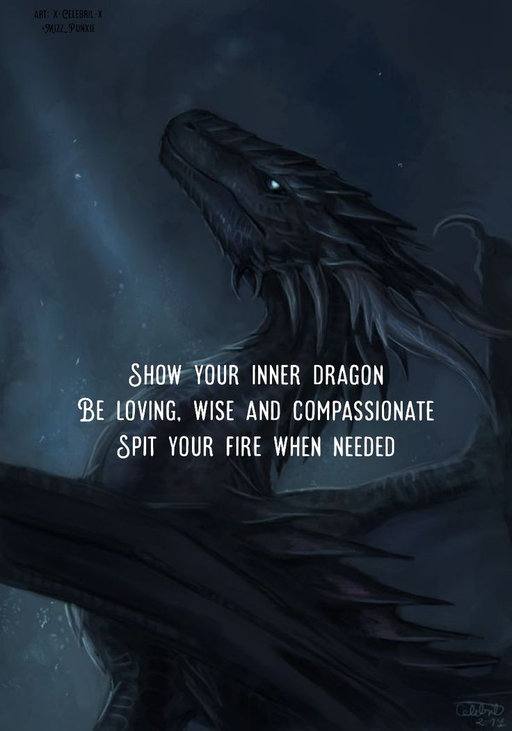 a dragon with the caption show your inner dragon be loving wise and compassionate spirit you fire when needed