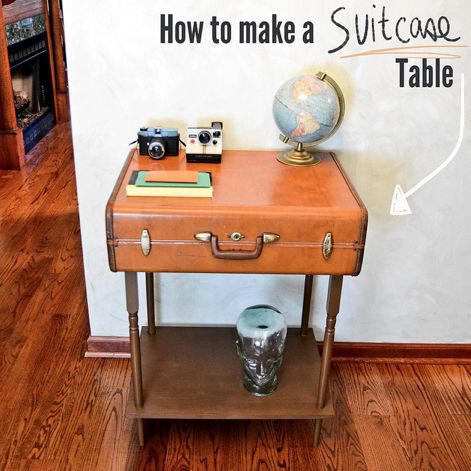 a suitcase sitting on top of a wooden table next to a wall with the words, how to make a suitcase table