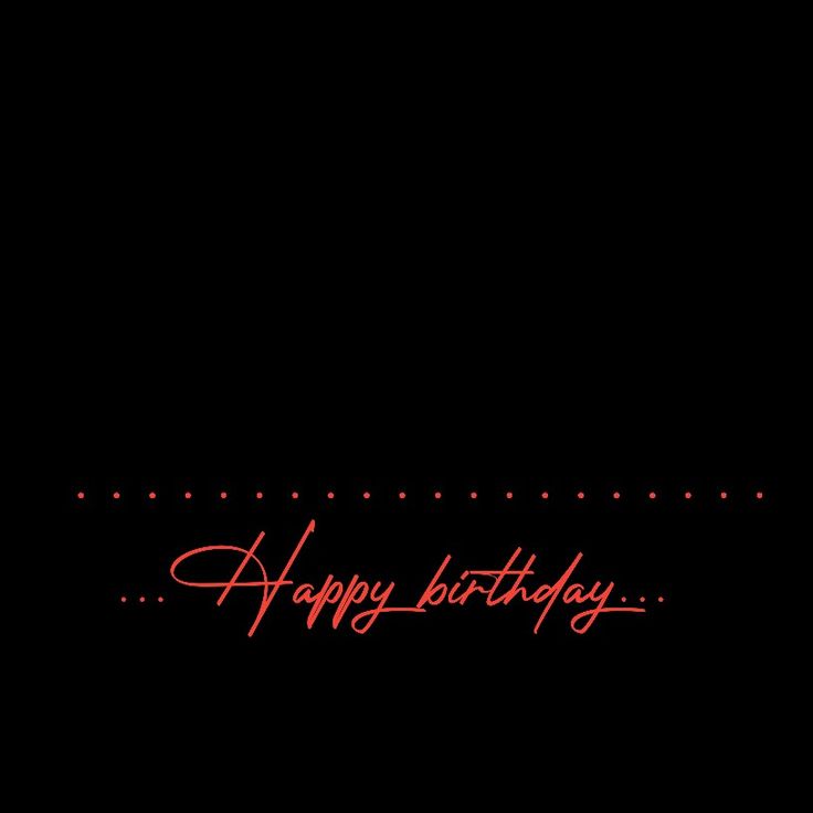 a black background with the words happy birthday on it