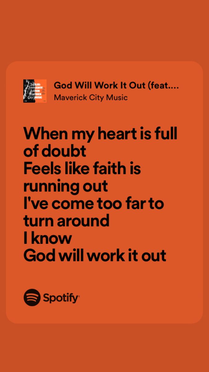 an orange background with the words, when my heart is full of doubt