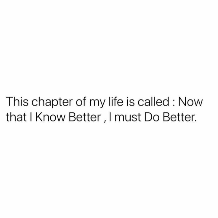 the text reads, this charter of my life is called now that i know better, i must do better