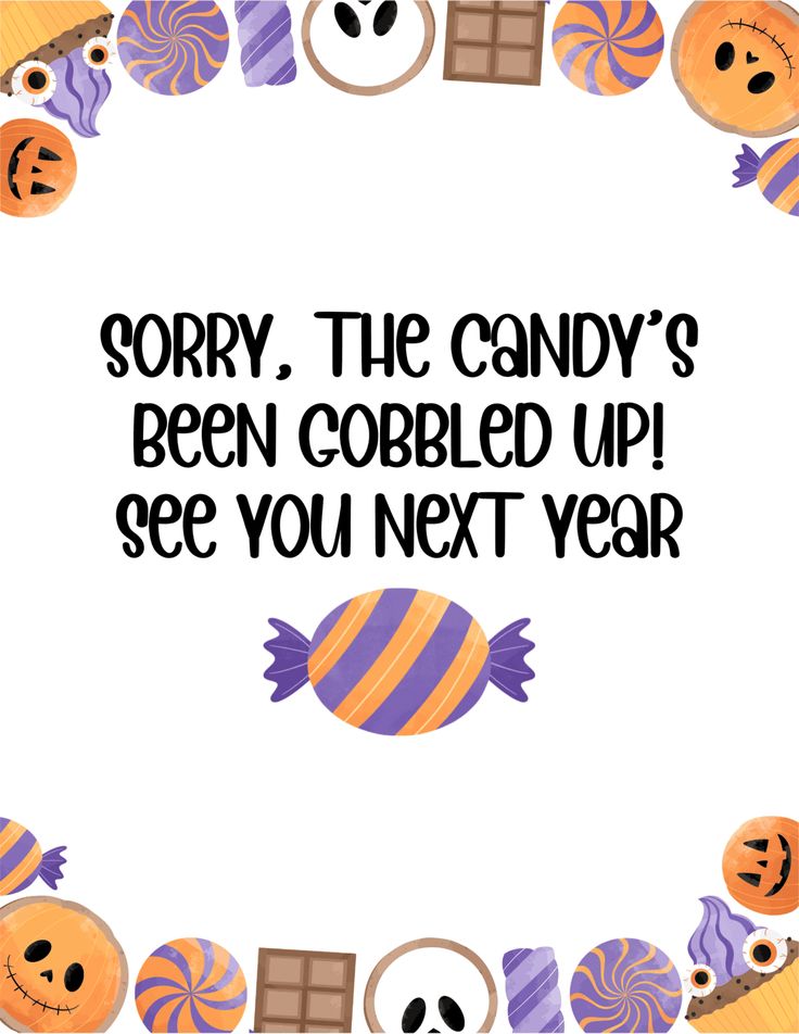 an image of some candy with the words sorry, the candy's been cobbled up see you next year