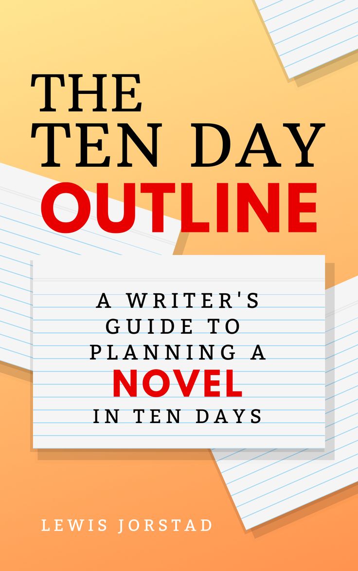 the ten day outline by lewis jorstad, author of the writer's guide to planning a novel in ten days