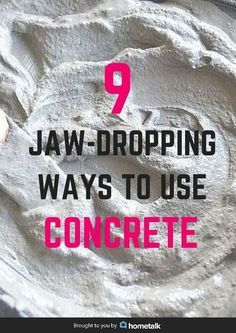 a bowl filled with white powder and the words jaw - dropping ways to use concrete