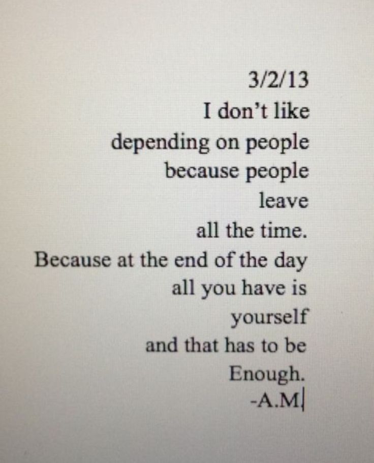 a poem written in black and white with the words, 32 / 13 i don't like defending on people because people leave all the time