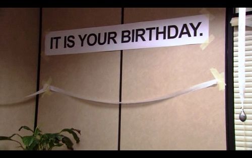 there is a sign that says it is your birthday