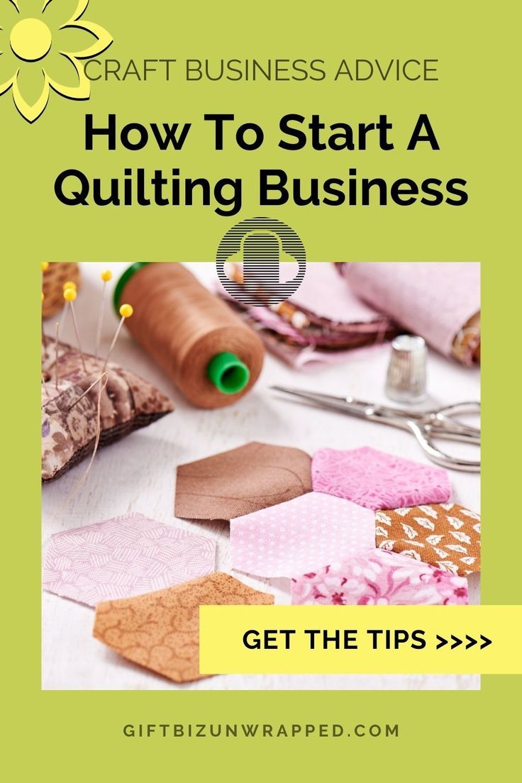 craft business advice for how to start a quilting business get the tips and checklist