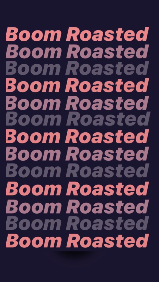 the words boom roasted and boom roasted are arranged in different font styles on a dark background