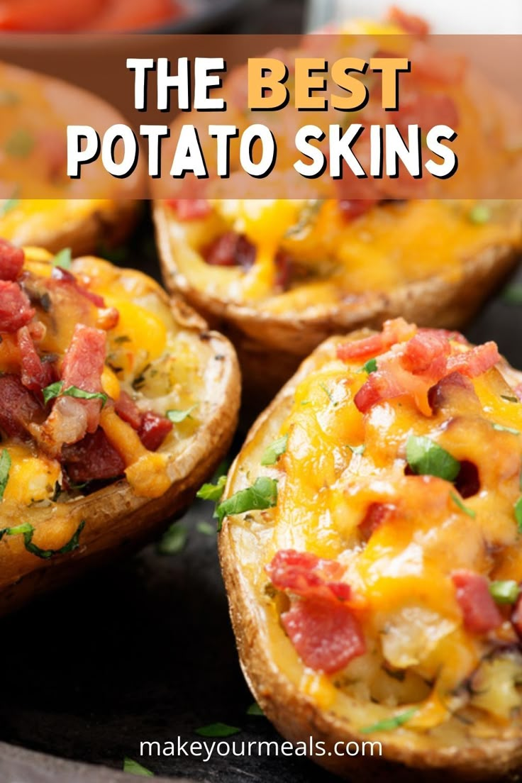 the best potato skins are loaded with bacon and cheese