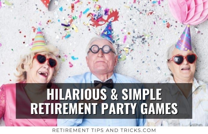 three older people wearing party hats and sunglasses with the words hilarious & simple retirement party games