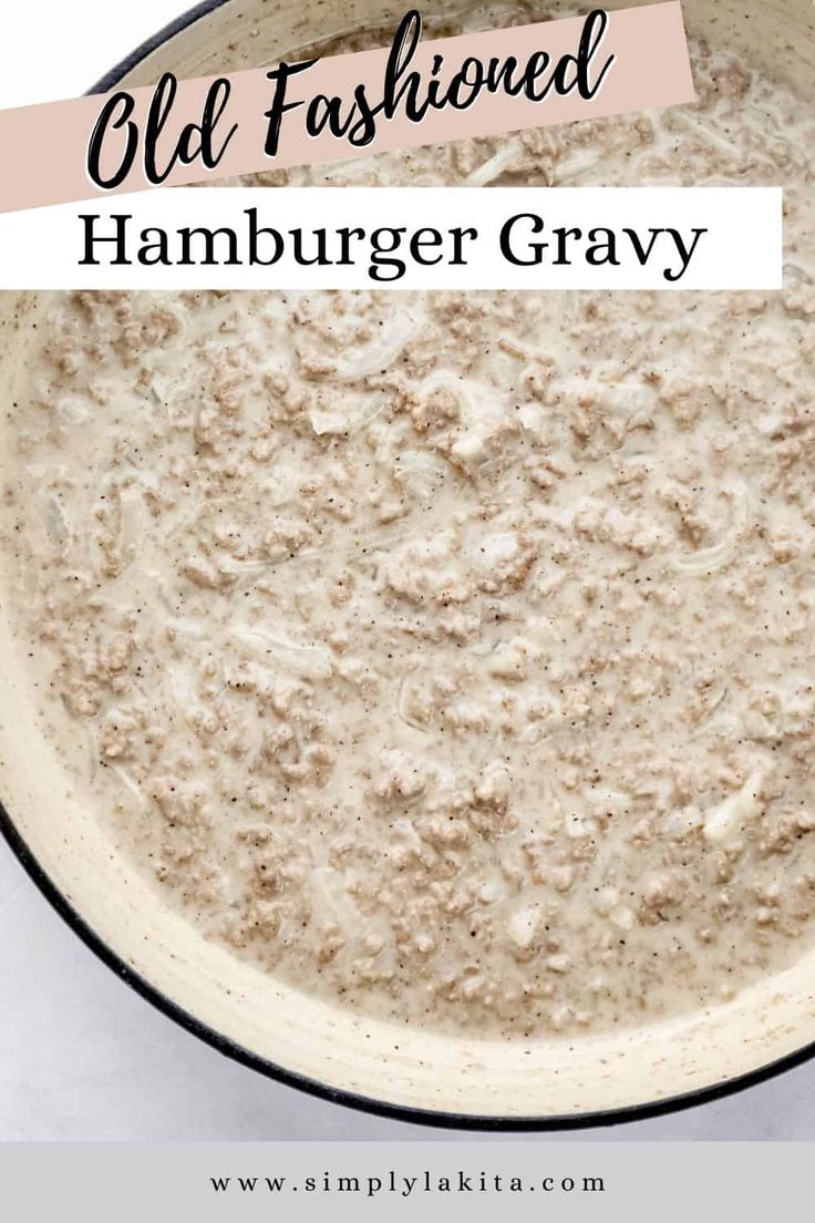 an old fashioned hamburger gravy in a skillet with text overlay that says old fashioned hamburger gravy