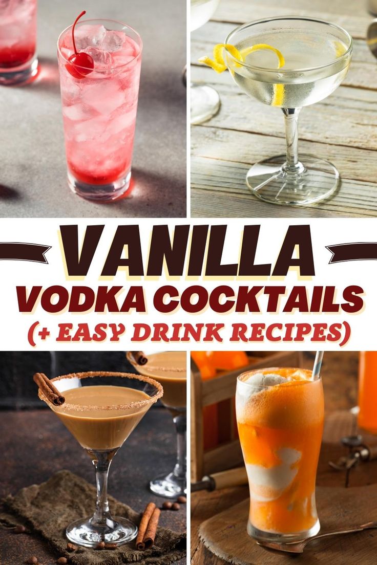 several different types of vodka cocktails with the words vanilla vodka cocktails easy drink recipes