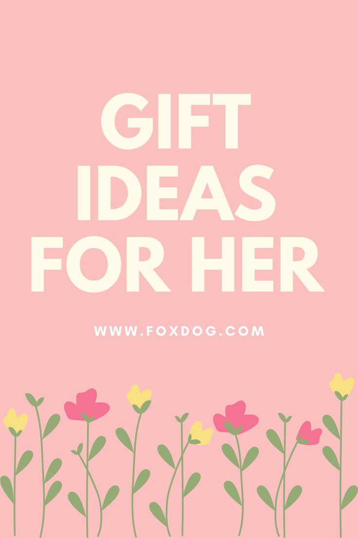 flowers with the words gift ideas for her on it in white and pink, against a pink background