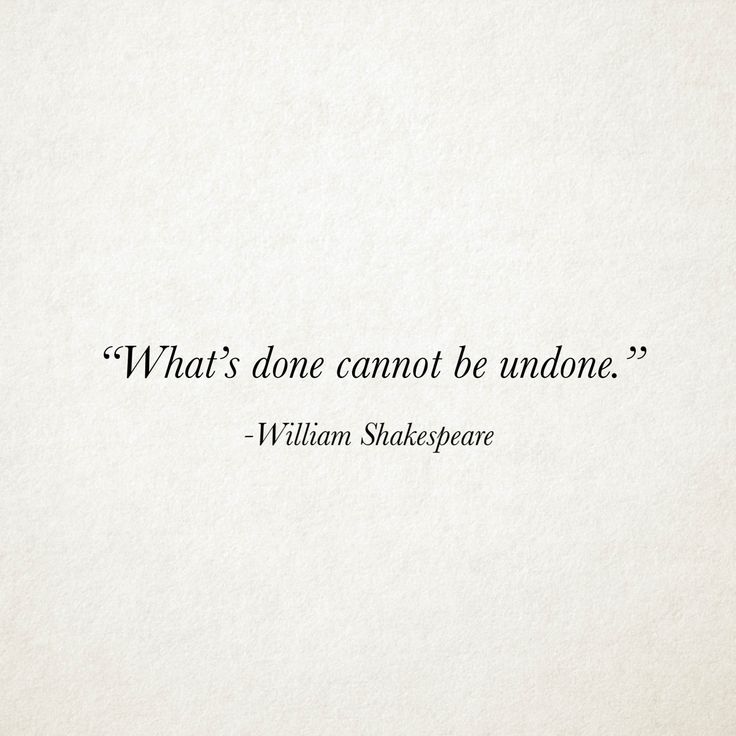 a quote from william shakespeare on what's done cannot be undone