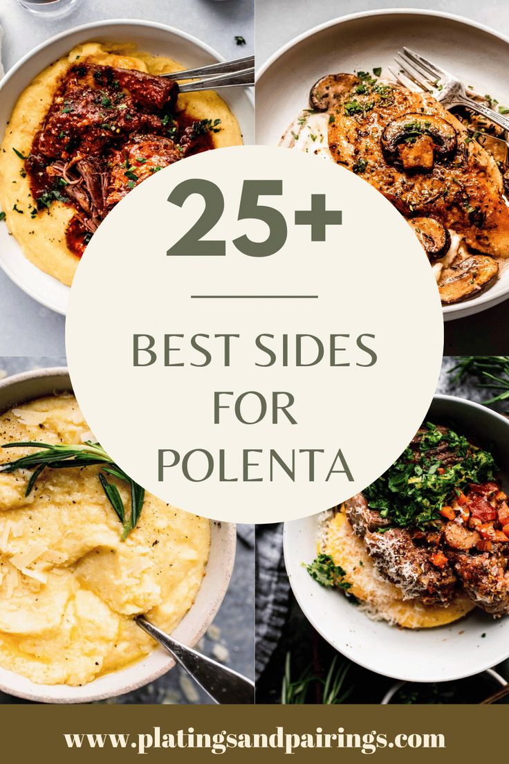 different dishes with the words 25 best sides for polenta