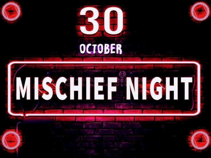 a red neon sign that reads 30 october and the word'mischef night '