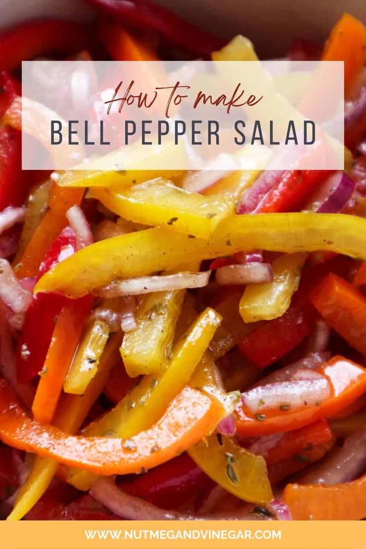 bell pepper salad in a white bowl with the words how to make bell pepper salad