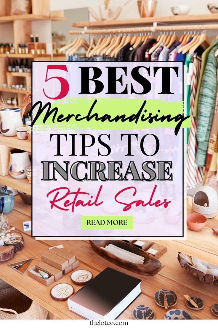 the top 5 best merchanding tips to increase retail sales featured in this post