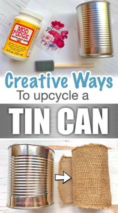 tin can crafts with the title creative ways to upcycle a tin can