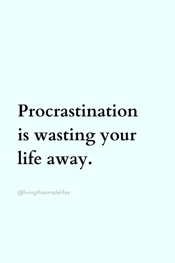 Procrastination is wasting your life away. Motivational Quotes Procrastination Stop Procrastinating, Motivational Quotes Procrastination, Anti Procrastination Quotes, Dont Procrastinate Quotes, No Procrastination Aesthetic, Stop Procrastinating Quotes, Quotes Procrastination, Control Aesthetic, Wasted Potential