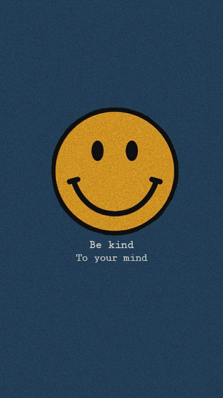 a yellow smiley face with the words be kind to your mind