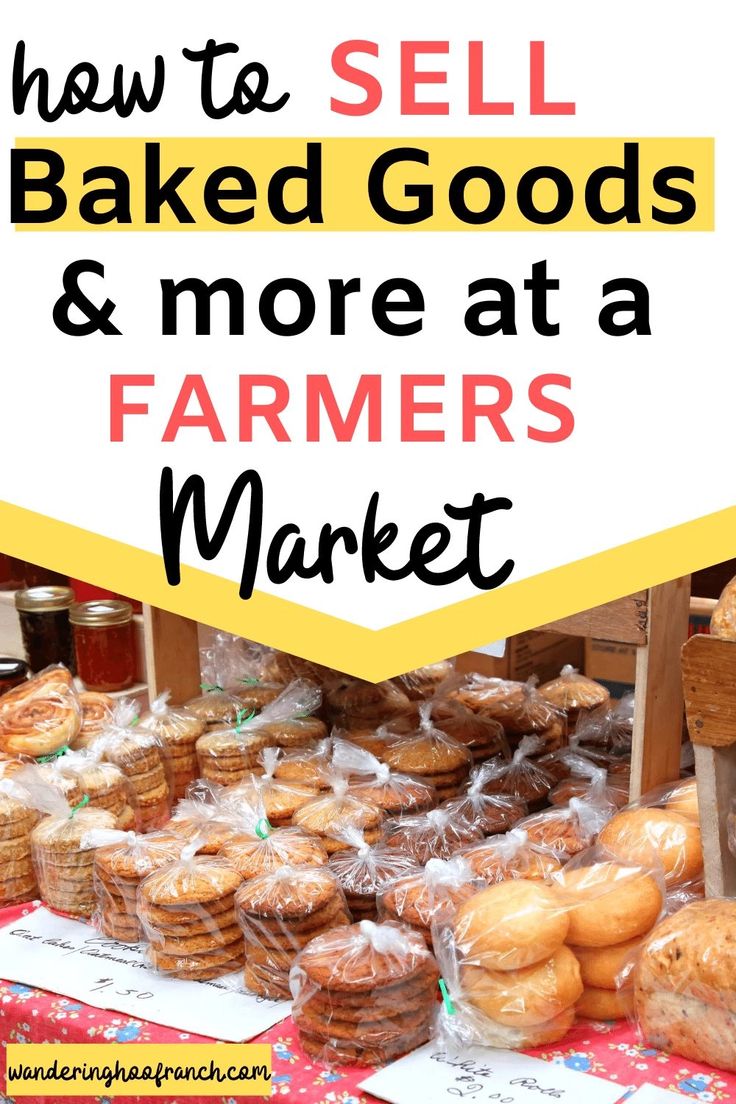 baked goods and more at a farmer's market with text overlay reading how to sell baked goods & more at a farmers market