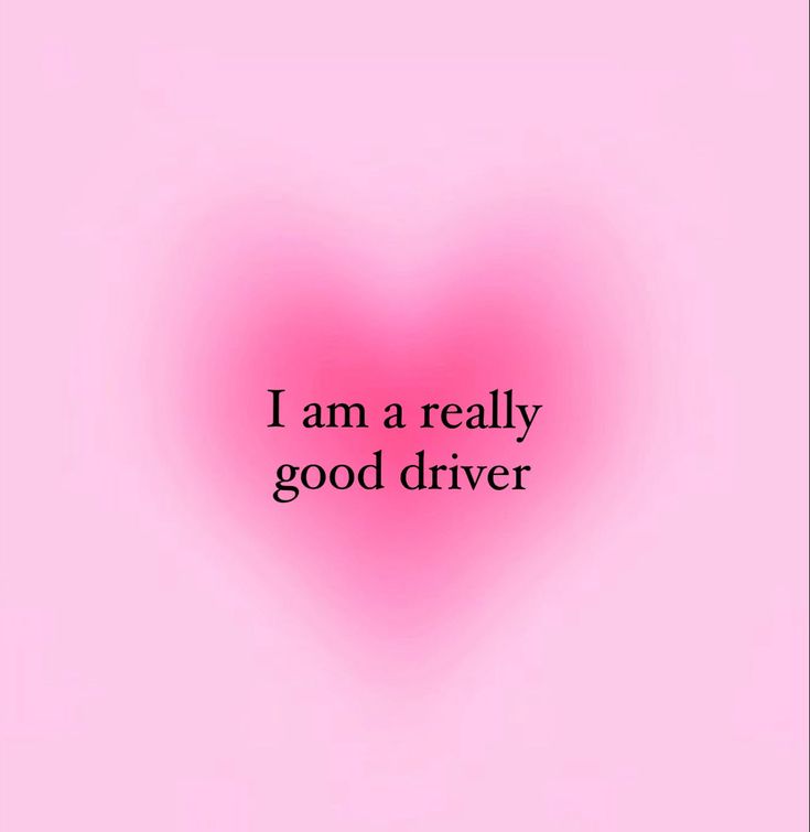 Pink and red manifesting heart with I’m a really good driver printed in the middle Get My Driving License, Getting Driving License, Passing Driving Test Quotes, Passed Permit Test, 2024 Vision Board Driving, I Passed My Drivers Test, Getting My Driving License, I Passed My Permit Test, Passed My Driving Test Aesthetic