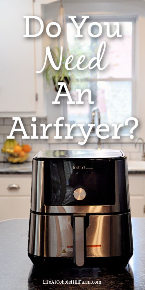 the words do you need an air fryer? on top of a kitchen counter