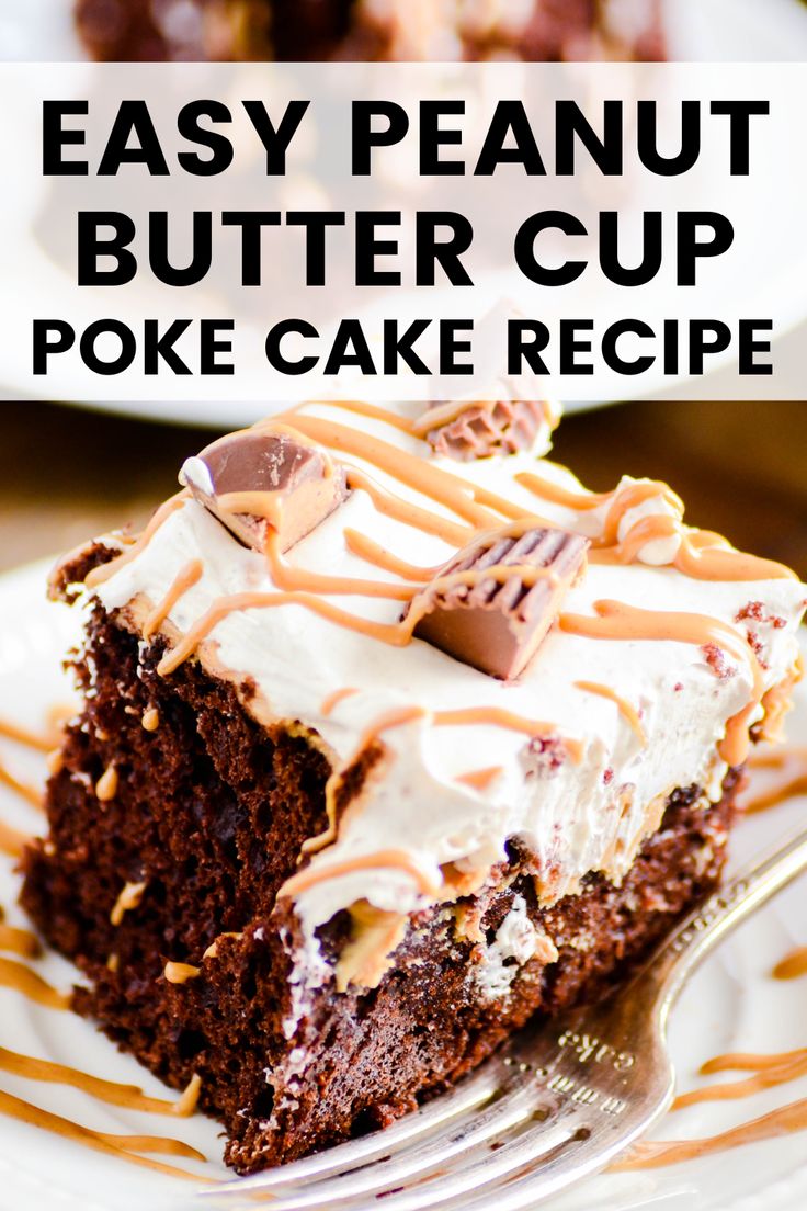 a close up of a piece of cake on a plate with the words easy peanut butter cup poke cake recipe